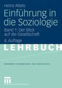 Einführung in die Soziologie: Band 1: Der Blick auf die Gesellschaft (Repost)