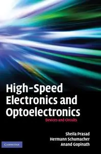 High-Speed Electronics and Optoelectronics: Devices and Circuits