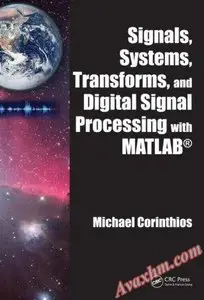 Signals, Systems, Transforms, and Digital Signal Processing with MATLAB