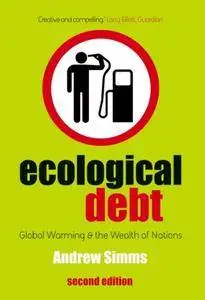 Ecological Debt: Global Warming and the Wealth of Nations, 2nd Edition