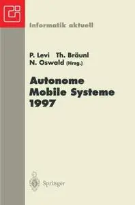 Autonome Mobile Systeme 1997: 13. Fachgespräch, Stuttgart, 6.–7. Oktober 1997