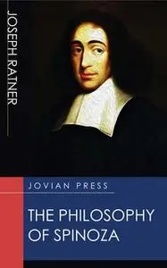 «The Philosophy of Spinoza» by Joseph Ratner