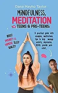 Mindfulness, Meditation For Teens & Pre-Teens