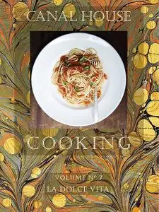 «Canal House Cooking, Volume N° 7» by Christopher Hirsheimer, Melissa Hamilton