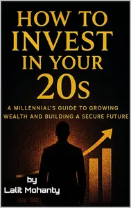 How to Invest in Your 20s: A Millennial’s Guide to Growing Wealth and Building a Secure Future