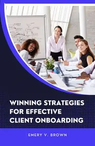 Winning Strategies for Effective Client Onboarding