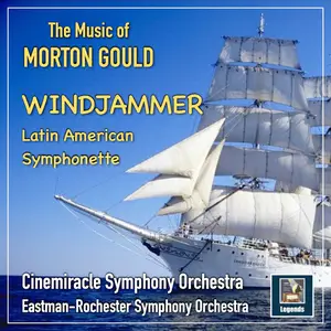 Morton Gould - The Music Of Morton Gould- Windjammer & Latin American Symphonette (2025) [Official Digital Download]