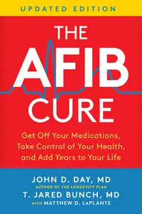 The AFib Cure: Get Off Your Medications, Take Control of Your Health, and Add Years to Your Life, Updated Edition