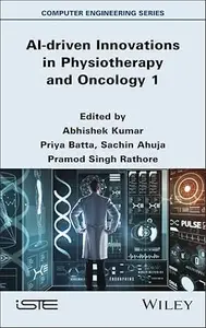 AI-driven Innovations in Physiotherapy and Oncology, Volume 1