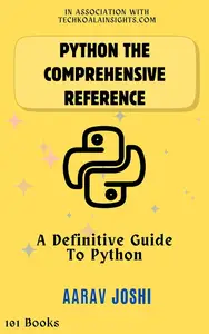 Python The Comprehensive Reference: A Definitive Guide To Python