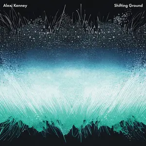 Alexi Kenney - Shifting Ground (2024)