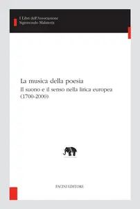 La musica della poesia (1700-2000). Il suono e il senso nella lirica europea - Luca Zappelli