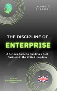 The Discipline of Enterprise (UK) : How to Think Clearly, Work Seriously, and Build Something That Endures