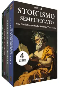 Biblioteca Stoicismo Semplificato: 4 Libir (Italian Edition)