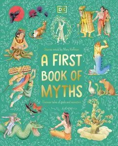 A First Book of Myths: Uncover Tales of Gods and Monsters