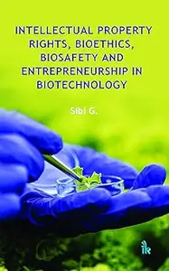 Intellectual Property Rights, Bioethics, Biosafety and Entrepreneurship in Biotechnology