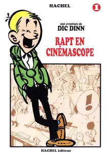 Une Aventure De Dic Dinn - Tome 1 - Rapt En Cinémascope
