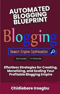 AUTOMATED BLOGGING BLUEPRINT