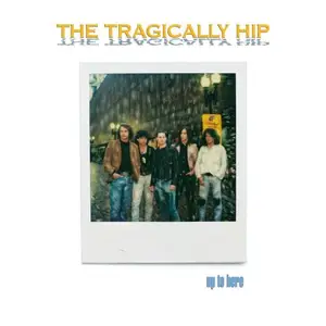 The Tragically Hip - Up To Here (Deluxe - Remastered) (2024) [Official Digital Download 24/96]