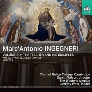 Choir of Girton College, Cambridge, Gareth Wilson - Marc'Antonio Ingegneri, Vol. 6: The Teacher and His Disciples (2026)