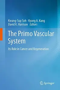 The Primo Vascular System: Its Role in Cancer and Regeneration