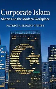 Corporate Islam: Sharia and the Modern Workplace