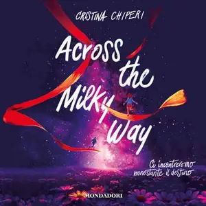 «Across the Milky way» by Cristina Chiperi