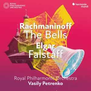 Royal Philharmonic Orchestra, Philharmonia Chorus & Vasily Petrenko - Rachmaninoff: The Bells - Elgar: Falstaff (2025)