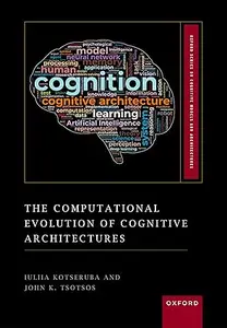 The Computational Evolution of Cognitive Architectures