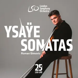Roman Simovic -  Ysaÿe: Six Sonatas for Solo Violin (2025) [Official Digital Download 24/192]