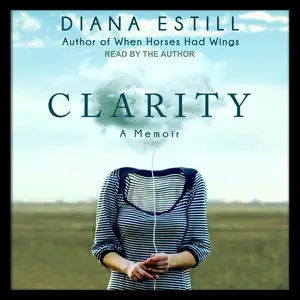 Clarity: A Memoir