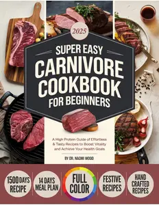 Super Easy Carnivore Diet Cookbook For Beginners