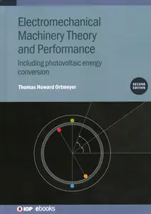 Electromechanical Machinery Theory and Performance: Including photovoltaic energy conversion