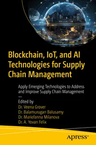 Blockchain, IoT, and AI Technologies for Supply Chain Management