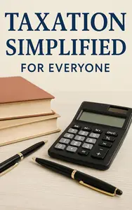 Taxation Simplified For Everyone