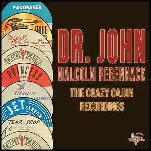 Dr. John - Malcolm Rebennack (The Crazy Cajun Recordings) (2023)