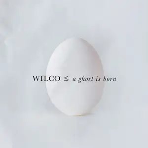 Wilco - A Ghost Is Born (Expanded Edition) (2004/2025)