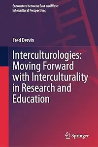 Interculturologies: Moving Forward with Interculturality in Research and Education