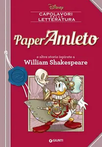 Capolavori della Letteratura 01 - PaperAmleto e altre storie ispirate a William Shakespeare (Giunti 2016-03)