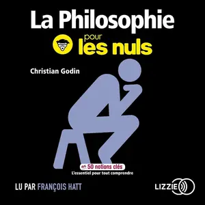 Christian Godin, "La philosophie pour les nuls en 50 notions clés"