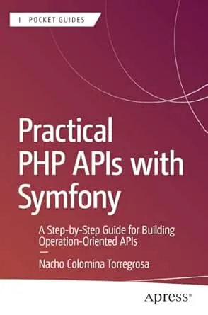 Practical PHP APIs with Symfony