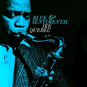 Ike Quebec - Blue & Sentimental (1962/2020) [Official Digital Download 24/96]