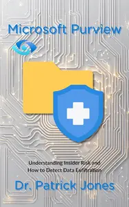Microsoft Purview: Understanding Insider Risk and How to Detect Data Exfiltration