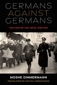 Germans against Germans: The Fate of the Jews, 1938–1945 (Olamot Series in Humanities and Social Sciences)