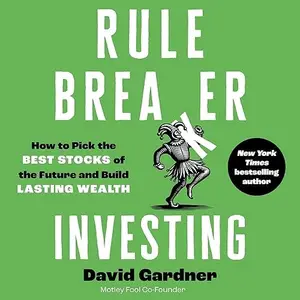 Rule Breaker Investing: How to Pick the Best Stocks of the Future and Build Lasting Wealth [Audiobook]