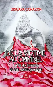 Zingara Corazon, "De la victime au criminel: La loi de l’omerta et ses conséquences"