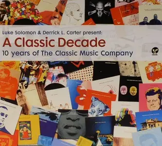 Luke Solomon & Derrick L. Carter - A Classic Decade - 10 Years Of The Classic Music Company (2005)