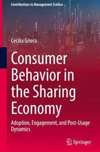 Consumer Behavior in the Sharing Economy: Adoption, Engagement, and Post-Usage Dynamics