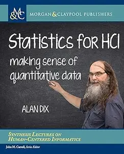 Statistics for HCI: Making Sense of Quantitative Data