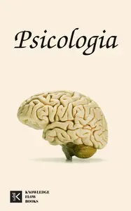 Knowledge Flow - Psicologia (Serie di Studi di Gestione e Affari)